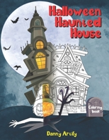 Halloween Haunted House: The book of Haunted Houses, A Collection of Creepy Drawings, Meant to Steal Your Time! Cute Gift for Adults and Kids B08KH132PN Book Cover
