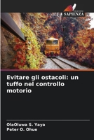 Evitare gli ostacoli: un tuffo nel controllo motorio (Italian Edition) 620973183X Book Cover