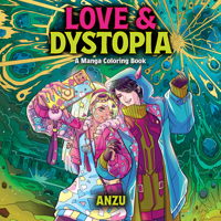 Love & Dystopia: A Manga Coloring Book 1684621011 Book Cover