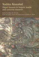 Textiles Revealed: Object Lessons in Historic Textile and Costume Research 1873132328 Book Cover