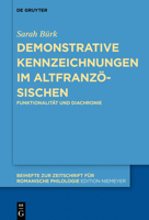 Demonstrative Kennzeichnungen Im Altfranz�sischen: Funktionalit�t Und Diachronie 3110992043 Book Cover