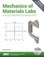 Mechanics of Materials Labs with SOLIDWORKS Simulation 2015 1585039373 Book Cover