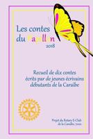 Les Contes Du Papillon (2018): Histoires Ecrites Par Des Enfants Pour Des Enfants: Un Projet Du Rotary E-Club de la Caraïbe, 7020 1987670620 Book Cover
