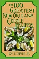 The 100 Greatest New Orleans Creole Recipes 1565540468 Book Cover