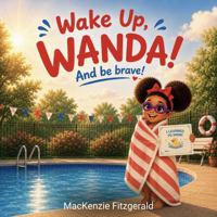 Wake Up, Wanda: And Be Brave! B0H98WZL47 Book Cover