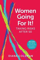 Women Going For It! Taking Risks After 50 1732095205 Book Cover