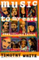 Music to My Ears: The Billboard Essays : Profiles of Popular Music in the '90s 0805039759 Book Cover