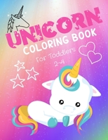 Unicorn Coloring Book: A wonderful collection of Unicorn's to be colored by a childs imagination! For toddler's age 2-4 B08924GGGT Book Cover