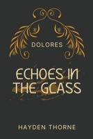 Echoes in the Glass (Dolores) B0BSW7CQSP Book Cover