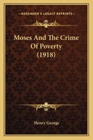 Moses And The Crime Of Poverty (1918) 1145626238 Book Cover
