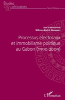 Processus électoraux et immobilisme politique au Gabon (1990-2009) (Études Africaines) (French Edition) 2343057222 Book Cover