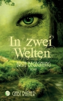 In zwei Welten - Erste Begegnung 3347124146 Book Cover