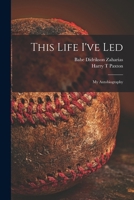 This Life I Ve Led My Autobiography 1015412262 Book Cover