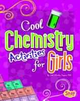 Cool Chemistry Activities for Girls 1429680202 Book Cover
