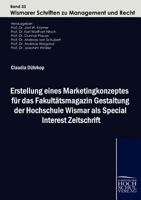 Erstellung Eines Marketingkonzeptes Fur Das Fakult Tsmagazin Gestaltung Der Hochschule Wismar ALS Special Interest Zeitschrift 394148236X Book Cover