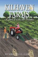 Kilhaven Farms: A Story of Love and Prejudice 149187029X Book Cover