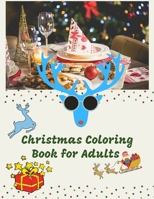 Christmas Coloring Book for Adults: Best Christmas Coloring Book for Kids Fun Children's Christmas Gift or Present for Toddlers & Kids 50 Beautiful Pages to Color with Santa Claus, Reindeer, Snowmen & 1712628011 Book Cover