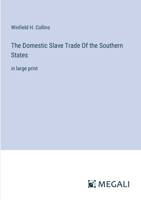 The Domestic Slave Trade Of the Southern States: in large print 3387081820 Book Cover