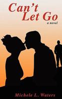 Can't Let Go 1934937681 Book Cover