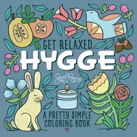 Get Relaxed Hygge: A Pretty Simple Coloring Book (Pretty Simple Coloring Books) 1958048917 Book Cover