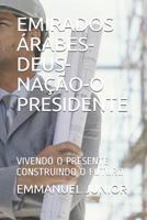 Emirados �rabes-Deus-Na��o-O Presidente: Vivendo O Presente Construindo O Futuro 1081409045 Book Cover