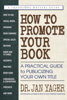 How to Promote Your Book: A Practical Guide to Publicizing Your Own Title 0757004741 Book Cover
