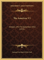 The Americas V2: October, 1915 To September, 1916 1167026519 Book Cover