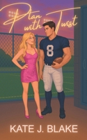 Plan with a Twist: A Spicy Enemies to Lovers Sports Romcom B0F99RPMT9 Book Cover