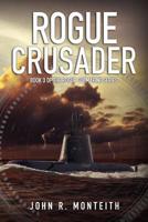 Rogue Crusader 0985044306 Book Cover