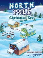 North Pole on Christmas Eve 0578693674 Book Cover