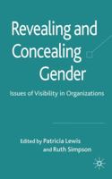 Revealing and Concealing Gender: Issues of Visibility in Organizations 0230212115 Book Cover