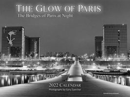 The Glow of Paris: The Bridges of Paris at Night 2022 Calendar 0990630978 Book Cover