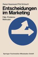 Entscheidungen Im Marketing: Falle - Probleme - Methoden 3663156982 Book Cover