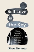 Show Nemoto's Guide to Confidence & Spiritual Freedom: Show Nemoto's Guide to Confidence & Spiritual Freedom 168481426X Book Cover