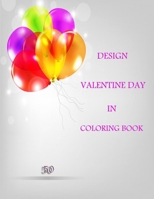 50 Design Valentine Day in Coloring Book: Coloring Book Featuring Romantic, Beautiful and Fun Valentine's Day Designs for Stress and Relaxation B08TQ4F3T4 Book Cover