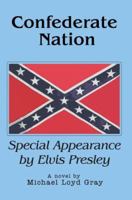 Confederate Nation: Special Appearance by Elvis Presley 0595673856 Book Cover