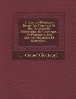 L' Abeille M Edicale: Revue Des Journaux Et Des Ouvrages de M Edecine, de Chirurgie, de Pharmacie, Des Sciences Physiques Et Naturelles... 1286981719 Book Cover