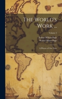 The World's Work ...: A History of Our Time; Volume 2 1021604356 Book Cover