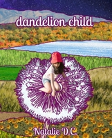 dandelion child B0GMQLBQJY Book Cover