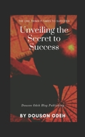 Unveiling the Secret to Success: The one thing it takes to succeed (Success Book) B0875ZQ27R Book Cover