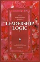 Leadership Logic: A Manual of Organizational Know-How 0824127188 Book Cover