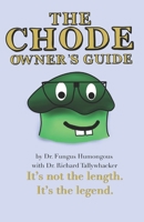 The Chode Owner's Guide: It’s not the length. It’s the legend. B0FS7K5F48 Book Cover