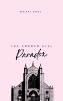 The Church Girl Paradox: For Church Girls who Lost Their Religion B0CRPY79WC Book Cover