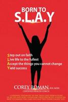 Born to S.L.A.Y 0692182535 Book Cover