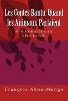 Les Contes Bantu: Quand Les Amnaux Parlaient: Et Les Histoires Sorcieres a Base Des Faits 1533195218 Book Cover