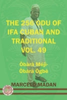 The 256 Odu of Ifa Cuban and Traditional Vol. 49 Obara Meji-Obara Ogbe B0BT897TJP Book Cover