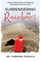 Surrendering to Rainbows 1641845023 Book Cover
