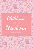 Childcare and Newborn Organizer: Notebook, Journal for Newborn Mothers - Essentials, Supplies and Accessories Gift Idea for Parents - Childcare Breastfeeding Logbook 1700282492 Book Cover