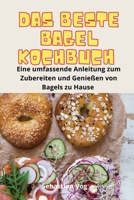 Das Beste Bagel-Kochbuch (German Edition) 1835780156 Book Cover