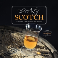 The Art of Scotch: A Regional Sampling of Flavor Profiles 1543963234 Book Cover